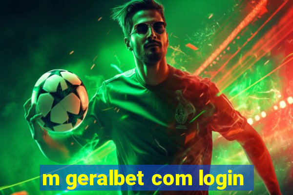 m geralbet com login